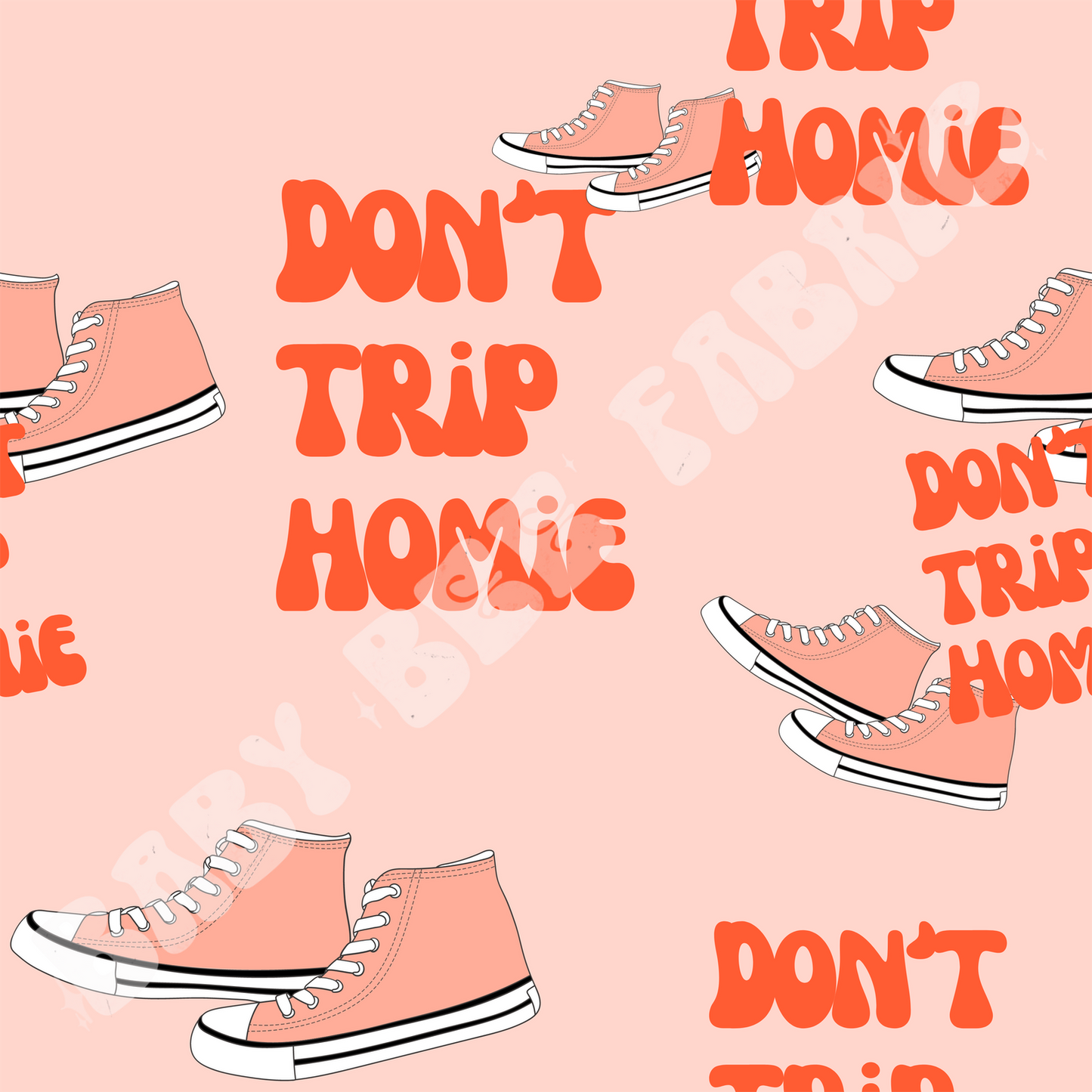 Don’t Trip Homie